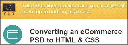 TutPlus Converting an eCommerce PSD to HTML & CSS Course TutPlus Converting an eCommerce PSD to HTML & CSS Course