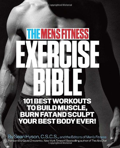 The Men's Fitness Exercise Bible: 101 Best Workouts to Build Muscle, Burn Fat, and Sculpt Your Best Body Ever! The Men's Fitness Exercise Bible: 101 Best Workouts to Build Muscle, Burn Fat, and Sculpt Your Best Body Ever!