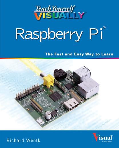 Teach Yourself VISUALLY Raspberry Pi (PDF) Teach Yourself VISUALLY Raspberry Pi (PDF)