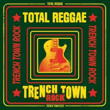 VA - Total Reggae - Trench Town Rock 2016