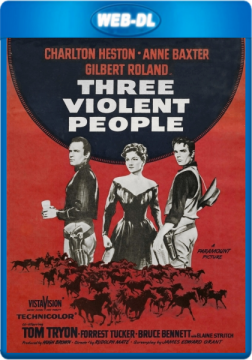 Три жестоких человека / Three Violent People (1956) WEB-DL 1080p Три жестоких человека / Three Violent People (1956) WEB-DL 1080p