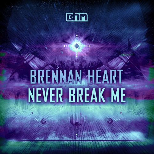 00-brennan_heart_-_never_break_me-(bhm008)-web-2013.jpg