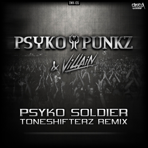 00_psyko_punkz_and_villain_-_psyko_soldier_(toneshifterz_remix)-(dwx135)-web-2013.jpg