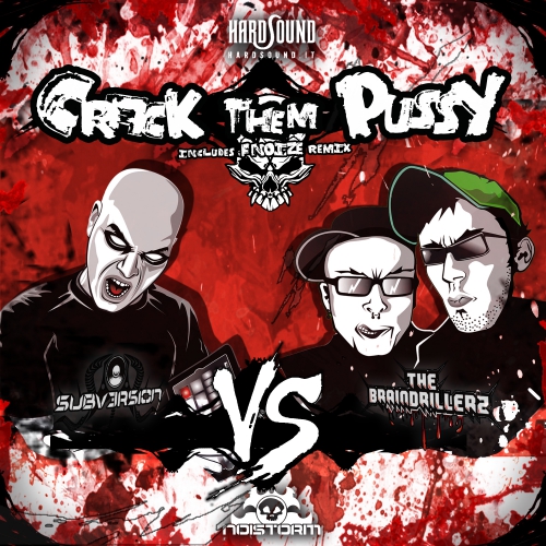 00-subversion_vs_the_braindrillerz_-_crack_them_pussy-(noistorm100)-web-2014-cover-sob.jpg