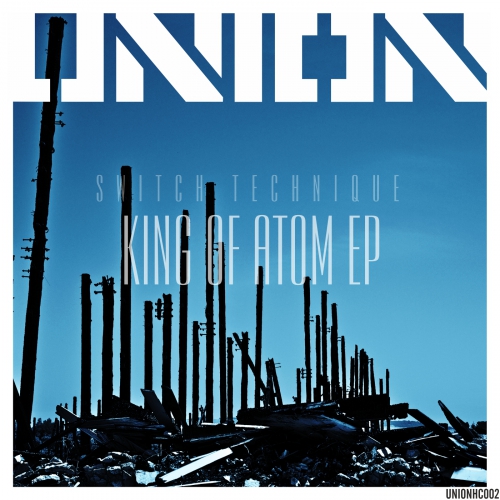 00_switch_technique_-_king_of_atom_ep_part_i-(unionhc002)-web-2014.jpg
