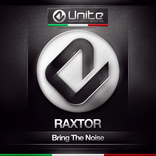 00_raxtor_-_bring_the_noise-(unite030)-web-2014.jpg