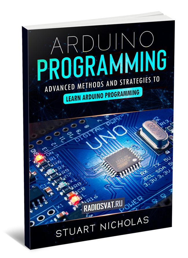 Arduino Programming: Advanced Methods and Strategies to Learn Arduino ...