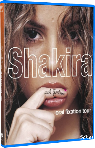 Shakira - Oral Fixation Tour (2007, BDRip 1080p)