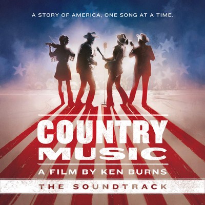 Country Music A Film By Ken Burns The Soundtrack