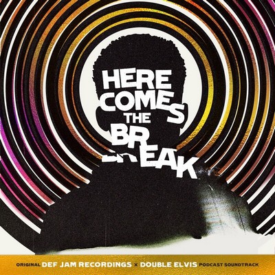 Here Comes The Break (Original Def Jam Recordings x Double Elvis Podcast Soundtrack)