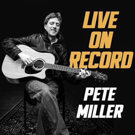 Pete Miller - Live on Record (2022) MP3