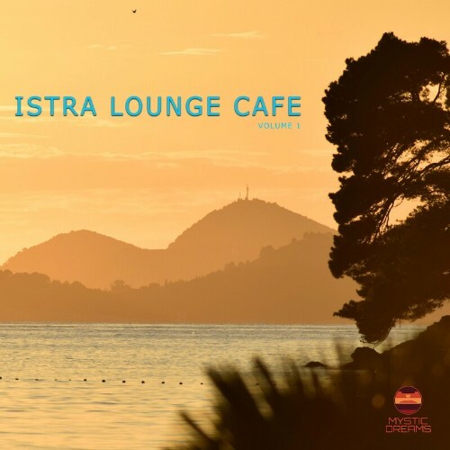 VA - Istra Lounge Cafe, Vol. 1 (2022)