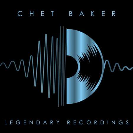 Chet Baker - Legendary Recordings: Chet Baker (2023) FLAC