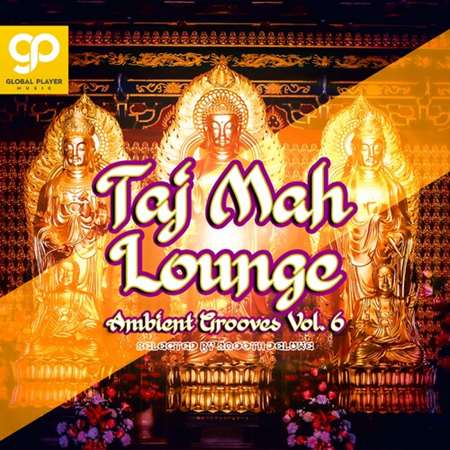 VA - Taj Mah Lounge Ambient Grooves, Vol. 6 (2023) MP3