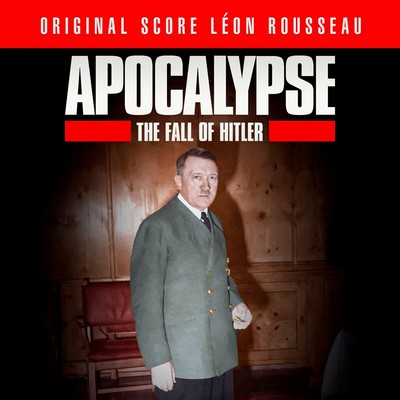 Apocalypse: The Fall of Hitler Soundtrack