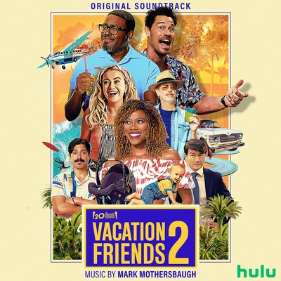Vacation Friends 2 Soundtrack