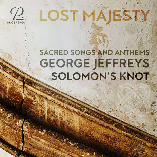 Solomon's Knot- Lost Majesty Sacred Songs and Anthems by George Jeffreys 2023... 27cffedd6fff4ef7d97afa038147047d