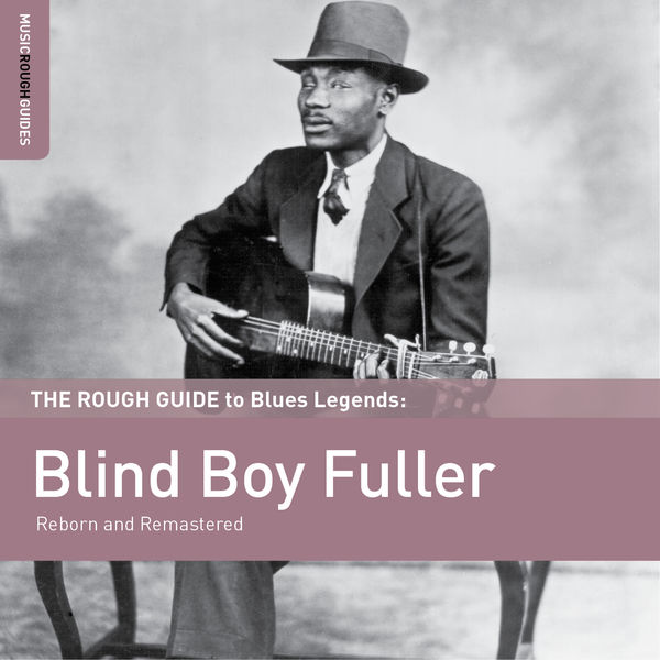 Blind Boy Fuller - Rough Guide to Blind Boy Fuller 2015 [FLAC]  7a96a6431e3b41dec23ef8c0720198e9