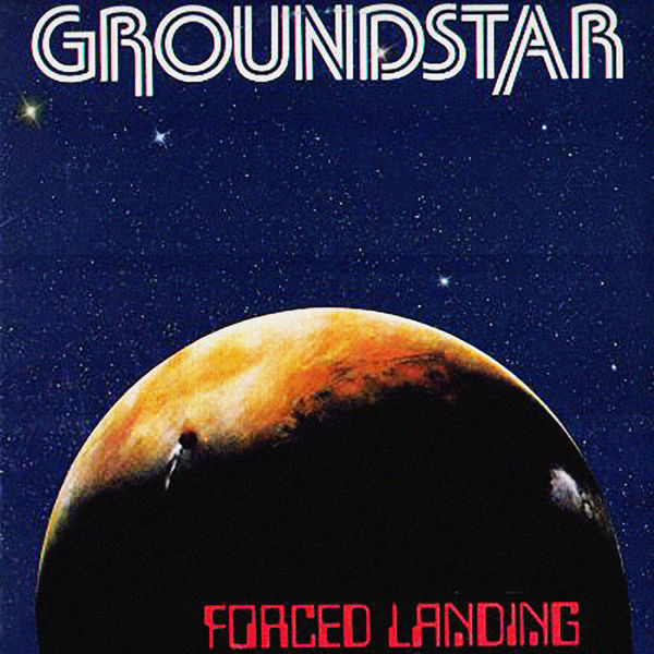 Groundstar - Forced Landing 1978, 1980 LP [FLAC]  0c5f46b608edf4fcd95814804ff4ae6d