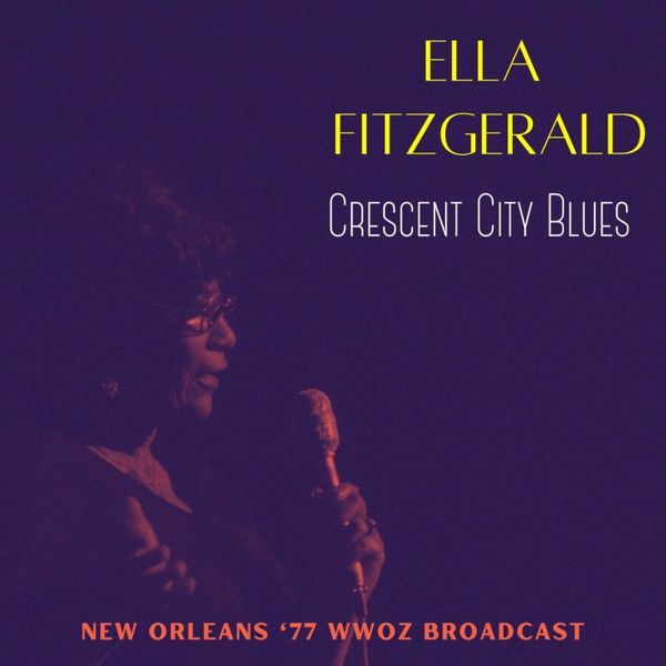 Ella Fitzgerald - Crescent City Blues Live New Orleans 77 2022 16Bit-44.1kHz [FLAC]  5ed66704ba1c29050d079410a014fefa