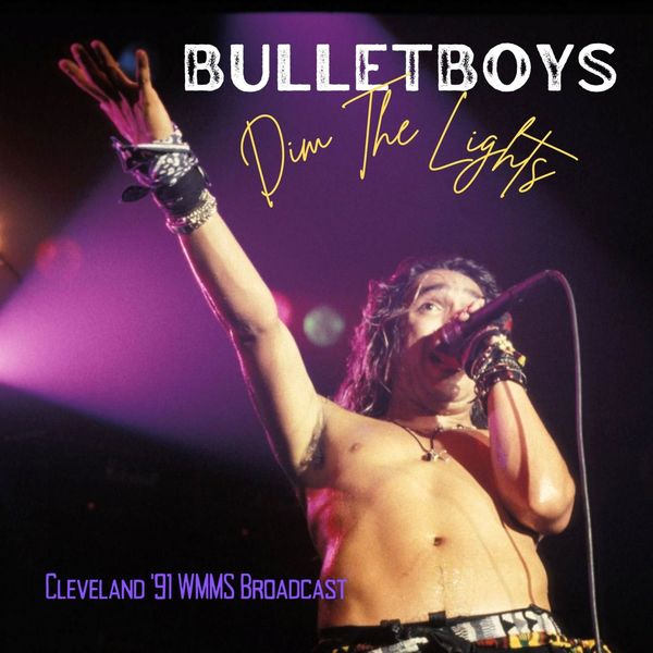 Bulletboys - Dim The Lights Live Cleveland 91 2022 16Bit-44.1kHz [FLAC]  Bb6dacb17aac1c3954f96bdf26185f6a