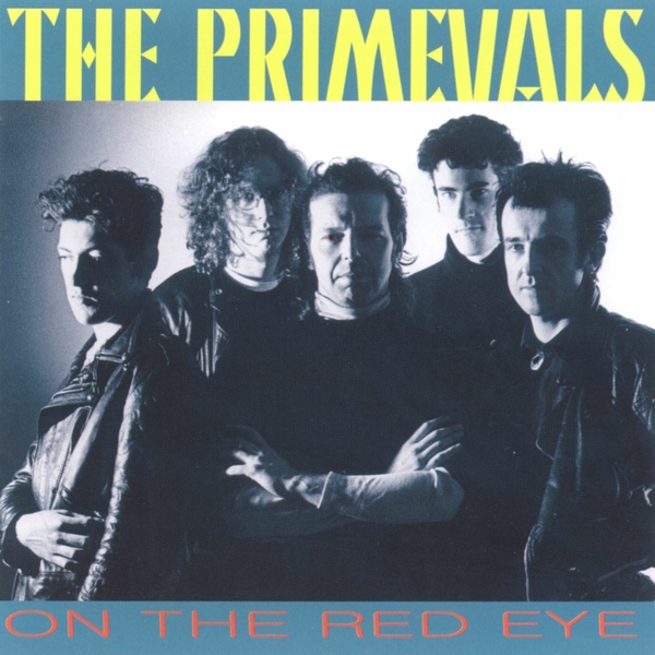 The Primevals - On The Red Eye - 2005 - WEB [FLAC] 16BITS 44.1KHZ-EICHBAUM (1.01 GB) 1d0b69008a3418033a8a2e0fcb973d77