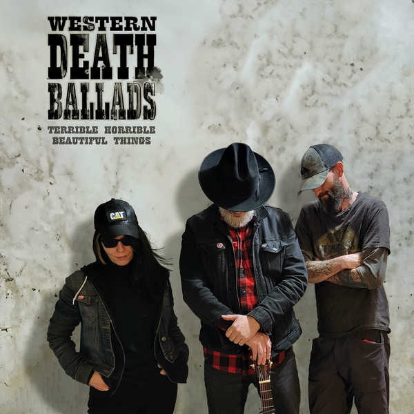 Western Death Ballads- Terrible Horrible Beautiful Things- 2024- WEB [FLAC] 16BITS 44.1KHZ-EICHBAUM (251.27 MB) 18e25576c8f27e9300e1f04a8d27c3c3