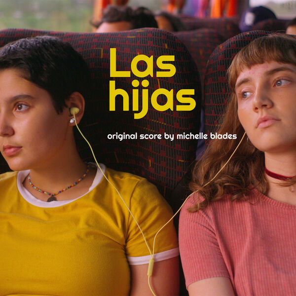 Michelle Blades- Las Hijas Original Score 2024 24Bit-48kHz [FLAC] (78.13 MB) 3e8fe55ab13bd4258c420b1ff7be6a57