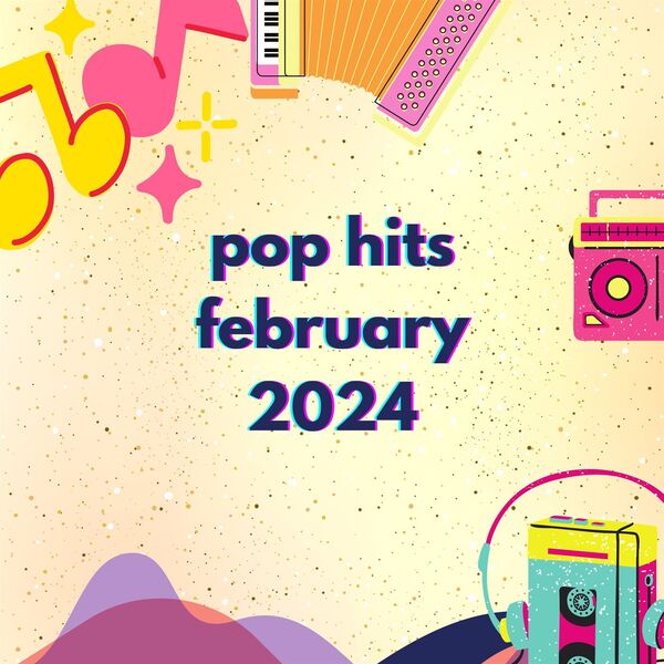 Various Artists- Pop Hits February 2024 2024 Mp3 [320kbps] 3e19bba0f7e74353f9e38ef21c3f5af7