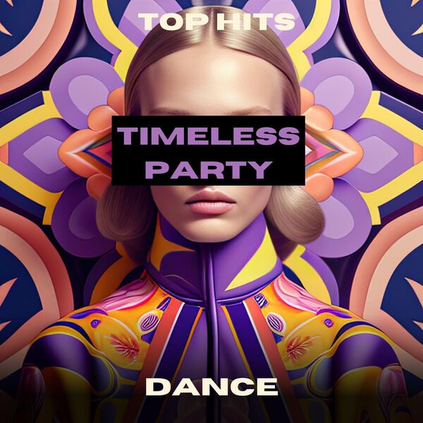 Various Artists- Timeless Party- Dance- Top Hits 2024 Mp3 [320kbps] 45db2890fa5ac5da904479c4d38fd093