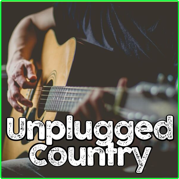 Various Artists Unplugged Country (2024) Mp3 320kbps 889e1587bc91e88d56824acdf22fc772