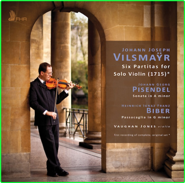 Vilsmayr 6 Partitas For Solo Violin, Pisendel Sonata In A Minor, Biber Passacaglia Vaughan Jones (2015) 24 96 3dc39b9bac7ce23e5d94f5b452b8aa3d