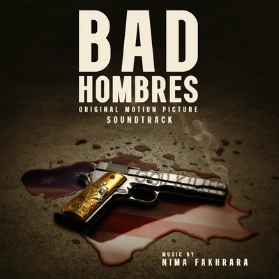 Bad Hombres Soundtrack 