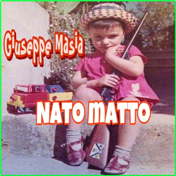 Giuseppe Masia Nato Matto (2024) WEB [FLAC] 16BITS 44 1KHZ 5fadd5329d03ec32b137c08235dfe278