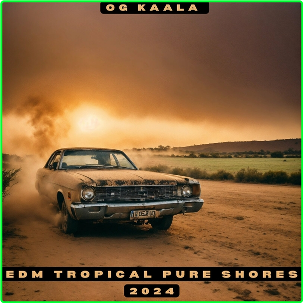 OG KAALA Edm Tropical Pure Shores (2024) WEB [320 Kbps] 3cd37ccb7a33026baf8ccd53931c5aed