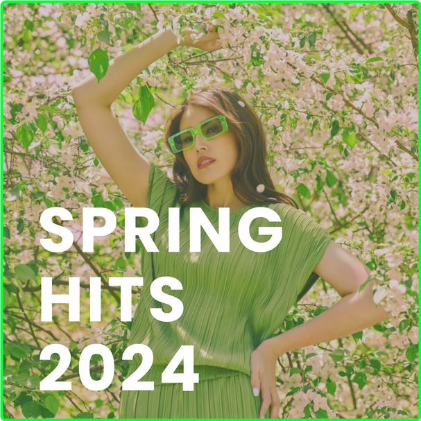 VA Spring Hits (2024) WEB [320 Kbps] A12abcb4e438cc02451ce70ba000cb5a