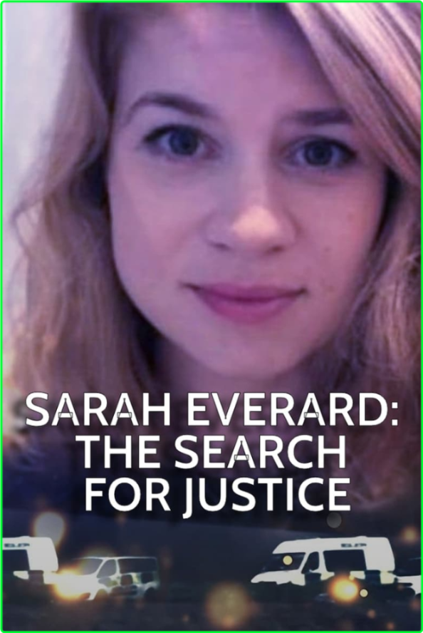 Sarah Everard The Search For Justice (2024) [720p] WEB-DL (x264) 7a38418f443308c4cf1288156461931e