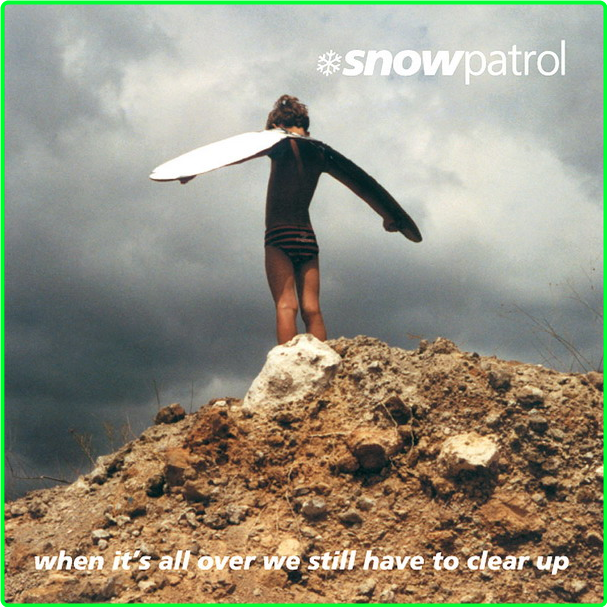 Snow Patrol When It's All Over We Still Have To Clear Up (2001) [320 Kbps] Ece6457362b0d7cdaf882d897181eba9