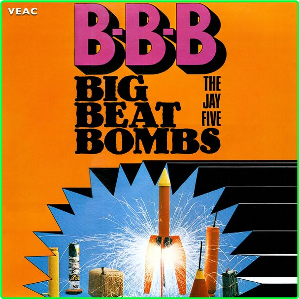 The Jay Five B B B Big Beat Bombs (1966-2024) WEB [FLAC] 16BITS 44 1KHZ E104def156125dcf6e4cc830f2132c26