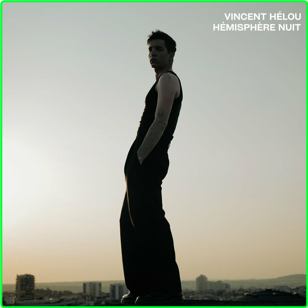 Vincent Helou HÉMISPHÈRE NUIT (2024) WEB [FLAC] 16BITS 44 1KHZ Fa8d0d96b65563970a9f3c3c5005a19b