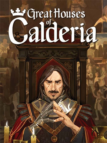 Great Houses of Calderia: Deluxe Edition – v1.0.0.1284 + Bonus Content + Windows 7 Fix