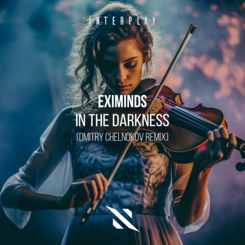 Eximinds - In The Darkness (Dmitry Chelnokov Extended Remix) [2025]