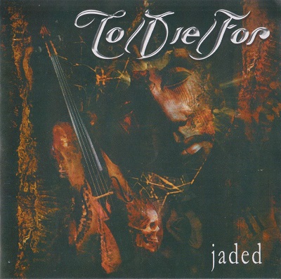 To⁄ Die⁄ For ‎– Jaded (2003)
