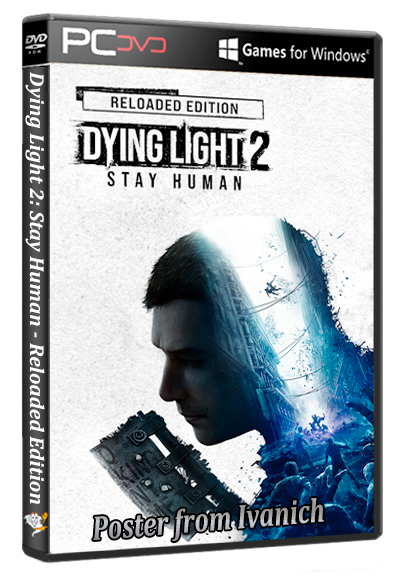 Dying Light 2: Stay Human - Reloaded Edition [1.24.2] (Techland) (RUS/ENG/MULTi17) [P] (Раздача папкой)