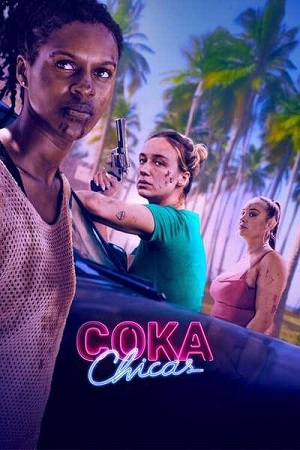 Кока девочки / Coka Chicas (2025) WEB-DLRip-AVC | L