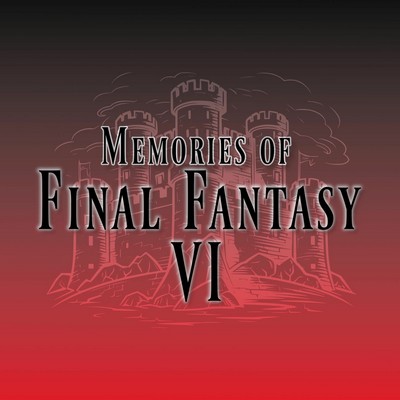 Memories of Final Fantasy VI