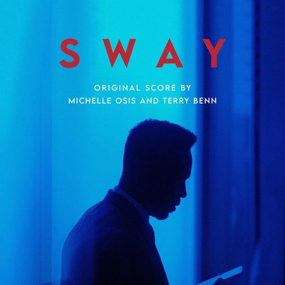 SWAY Soundtrack (by Terry Benn, Michelle Osis)
