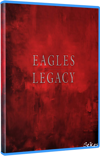 Eagles - Legacy - Farewell Tour (2018, BDRip 1080p)