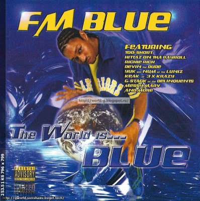 FM Blue - The World Is... Blue (2004) [Oakland, CA]